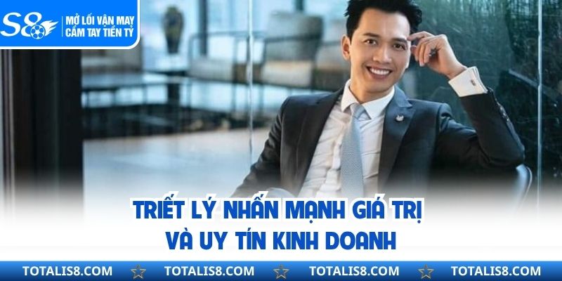 Triết lý nhấn mạnh giá trị và uy tín kinh doanh