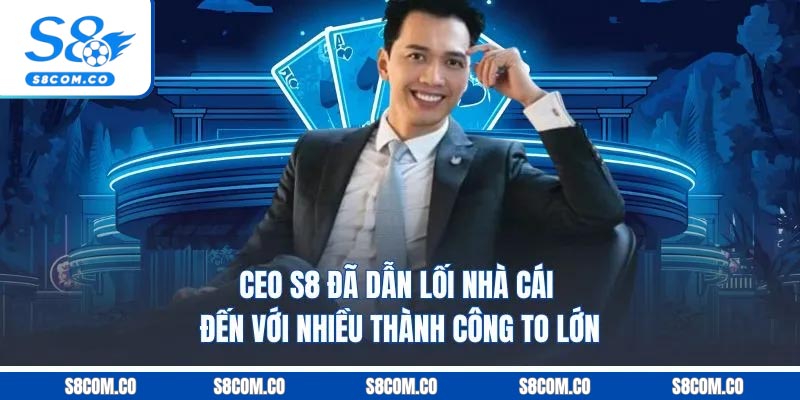 CEO S8 - Lê Minh Vũ – Nhà Sáng Lập & Tổng Giám Đốc Điều Hành Hệ Sinh Thái S8 CEO S8 đã dẫn lối nhà cái đến với nhiều thành công to lớn